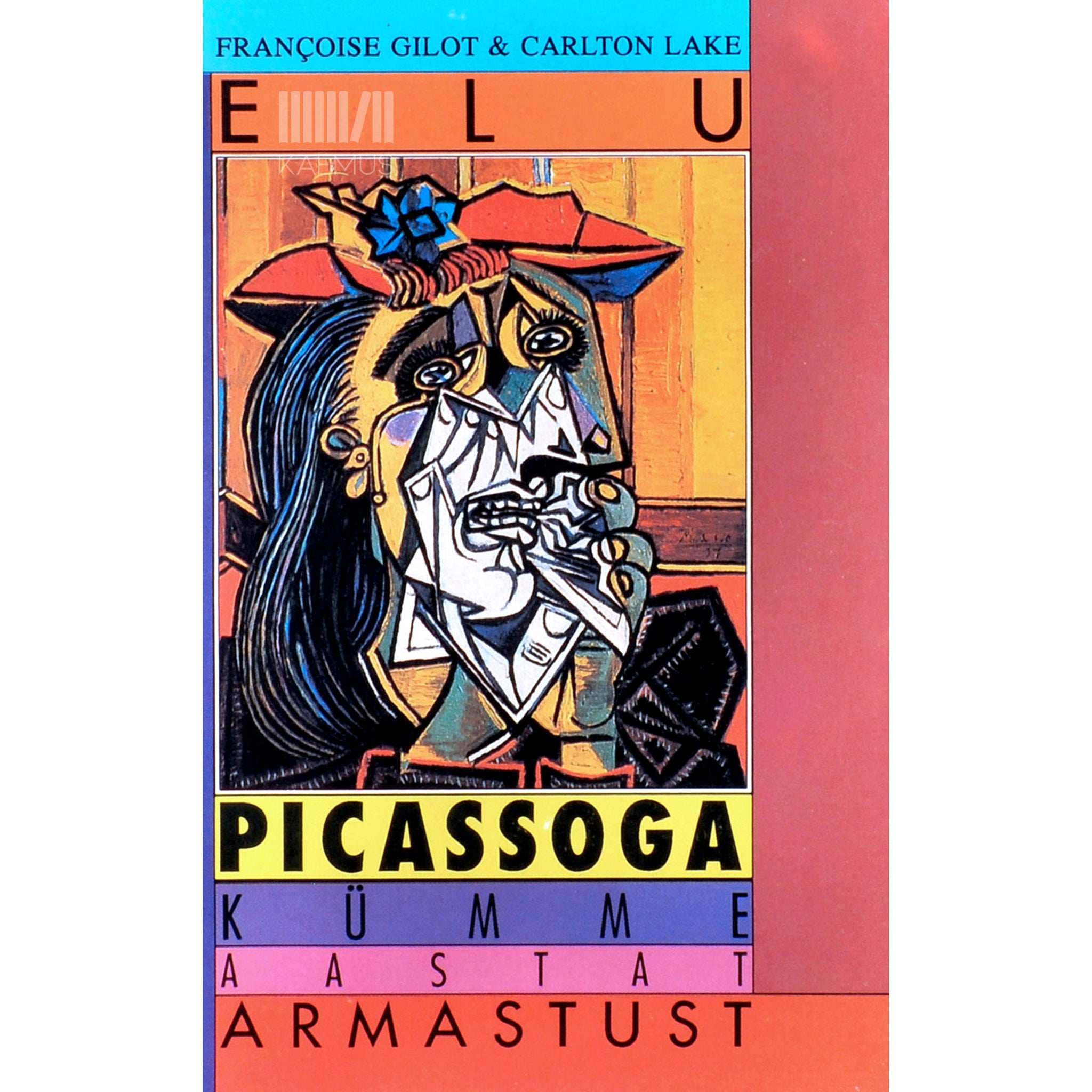 Francoise Gilot Elu Picassoga. Kümme aastat armastust. Pablole