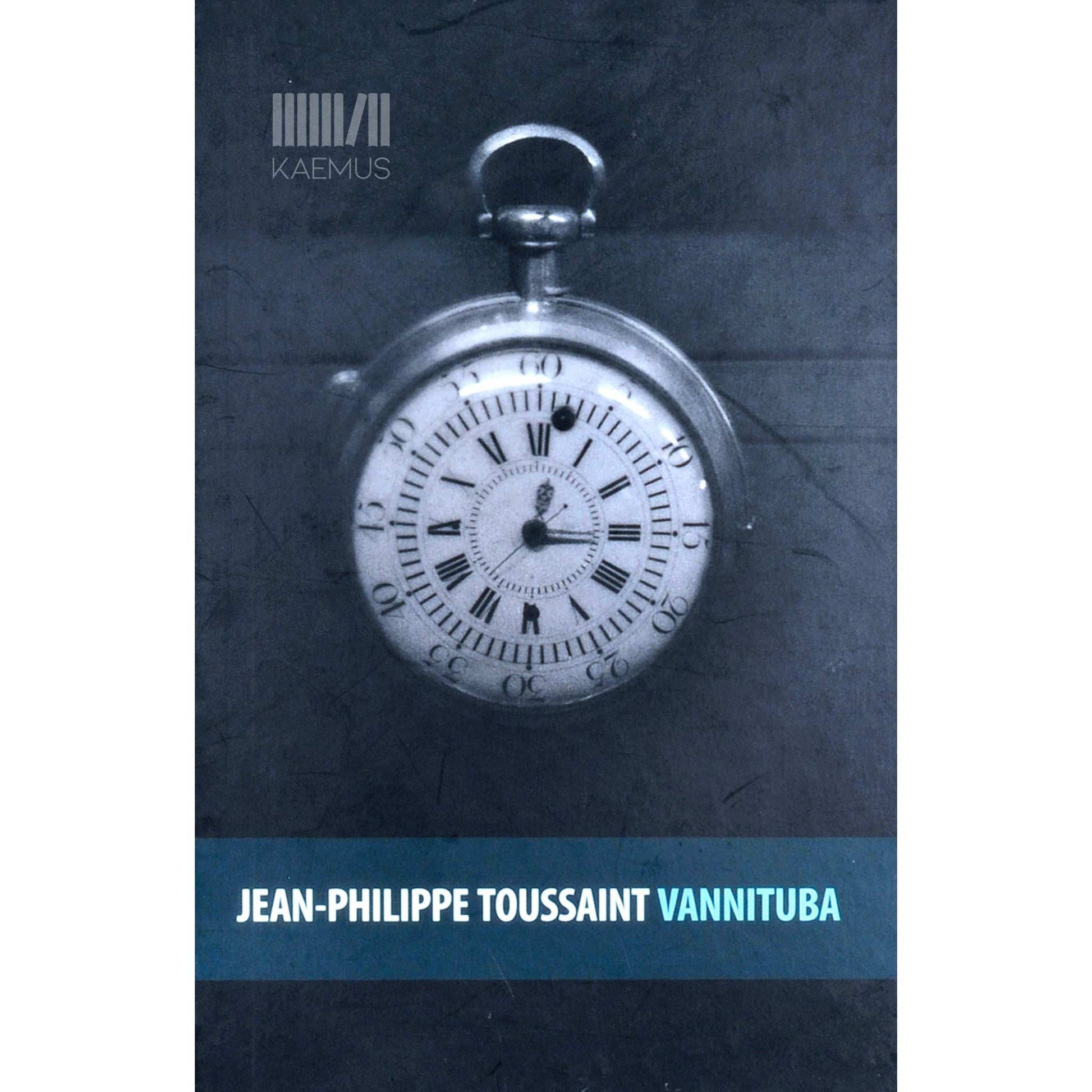Jean-Philippe Toussaint - Vannituba