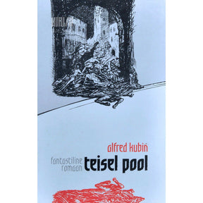 Alfred Kubin Teisel pool. Fantastiline romaan