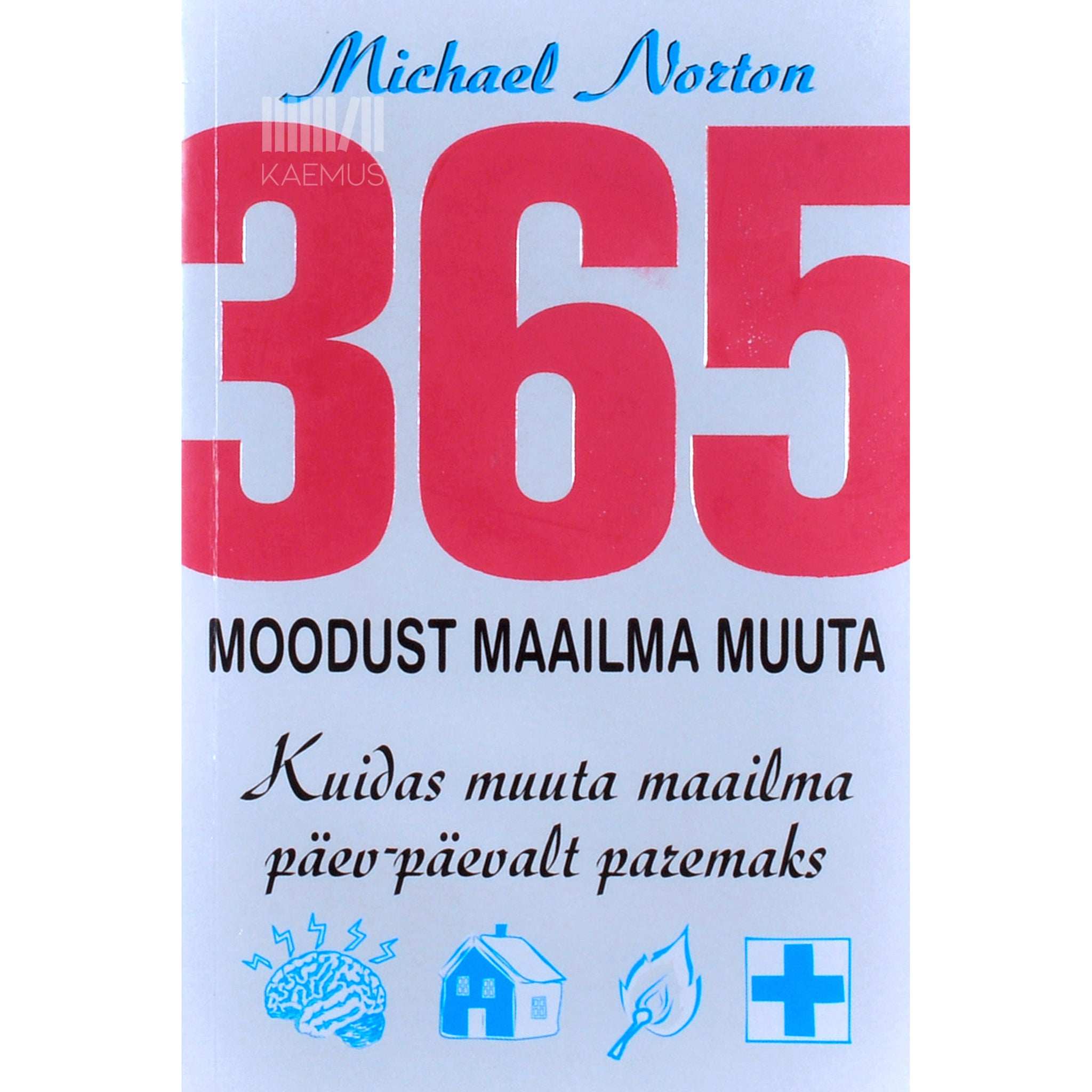 Michael Norton 365 moodust maailma muuta