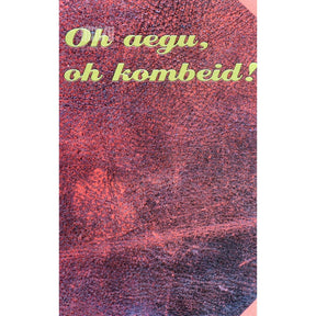 … Oh aegu, oh kombeid!