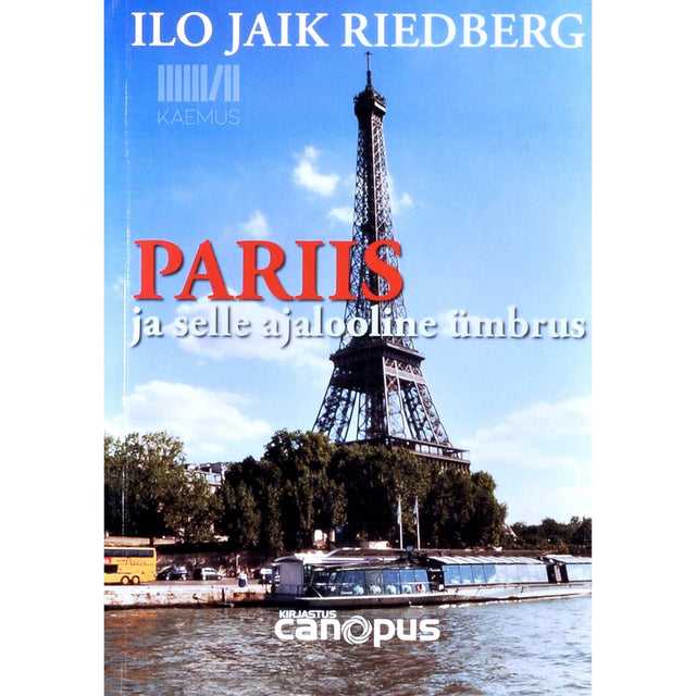 Ilo Jaik Riedberg - Pariis ja selle ajalooline ümbrus