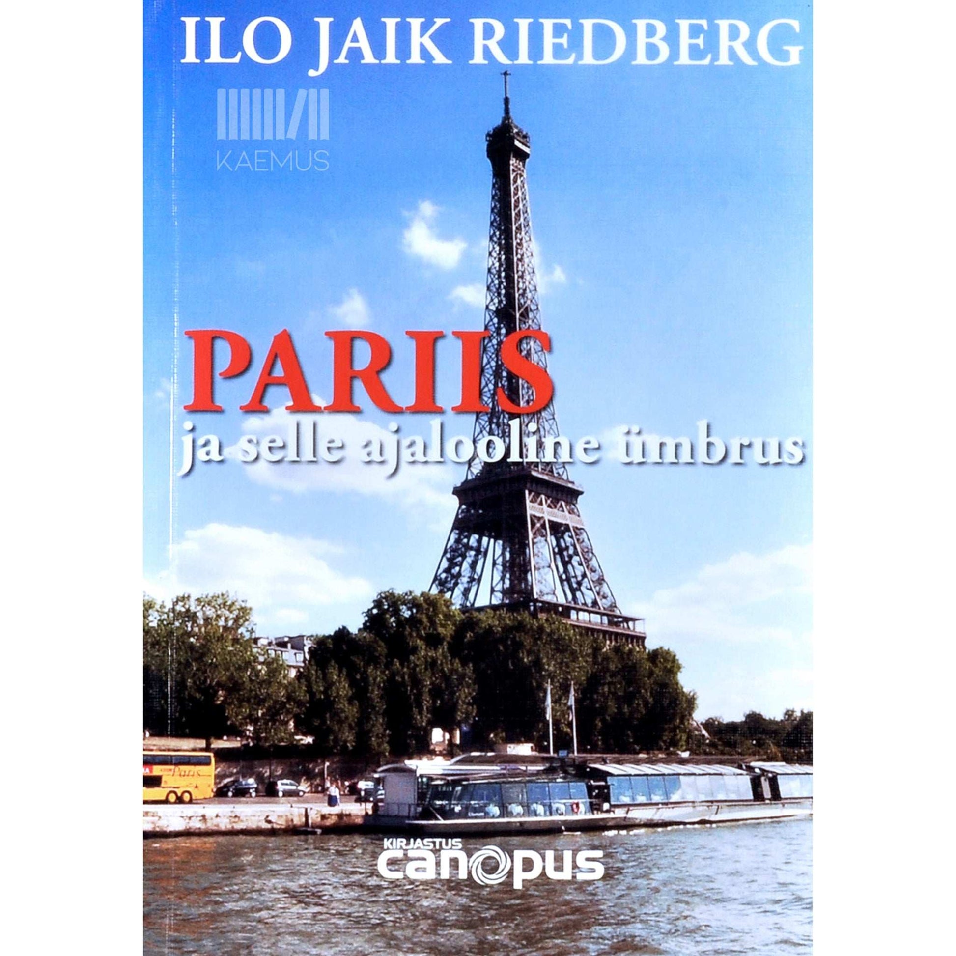 Ilo Jaik Riedberg - Pariis ja selle ajalooline ümbrus