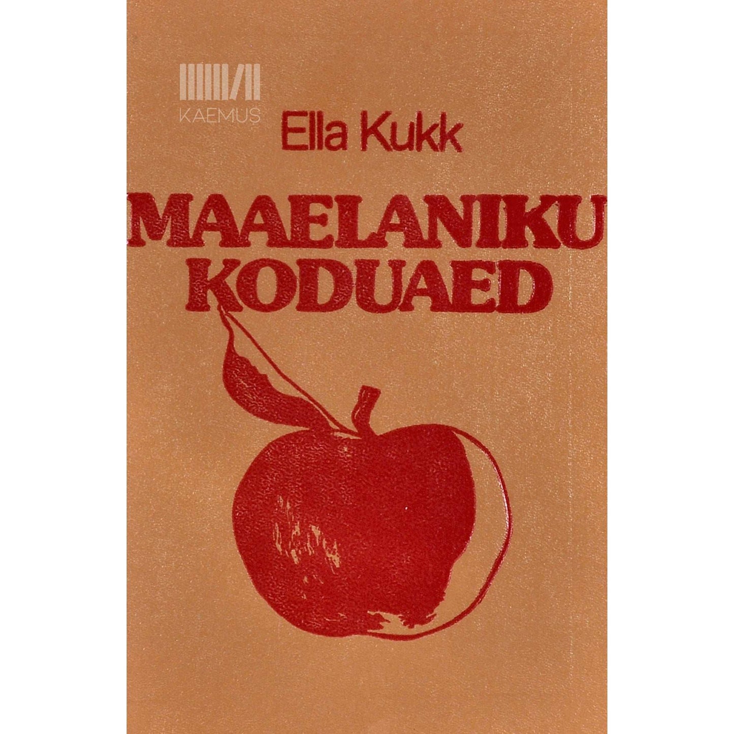 Elsa Kukk - Maaelaniku koduaed. Käsiraamat