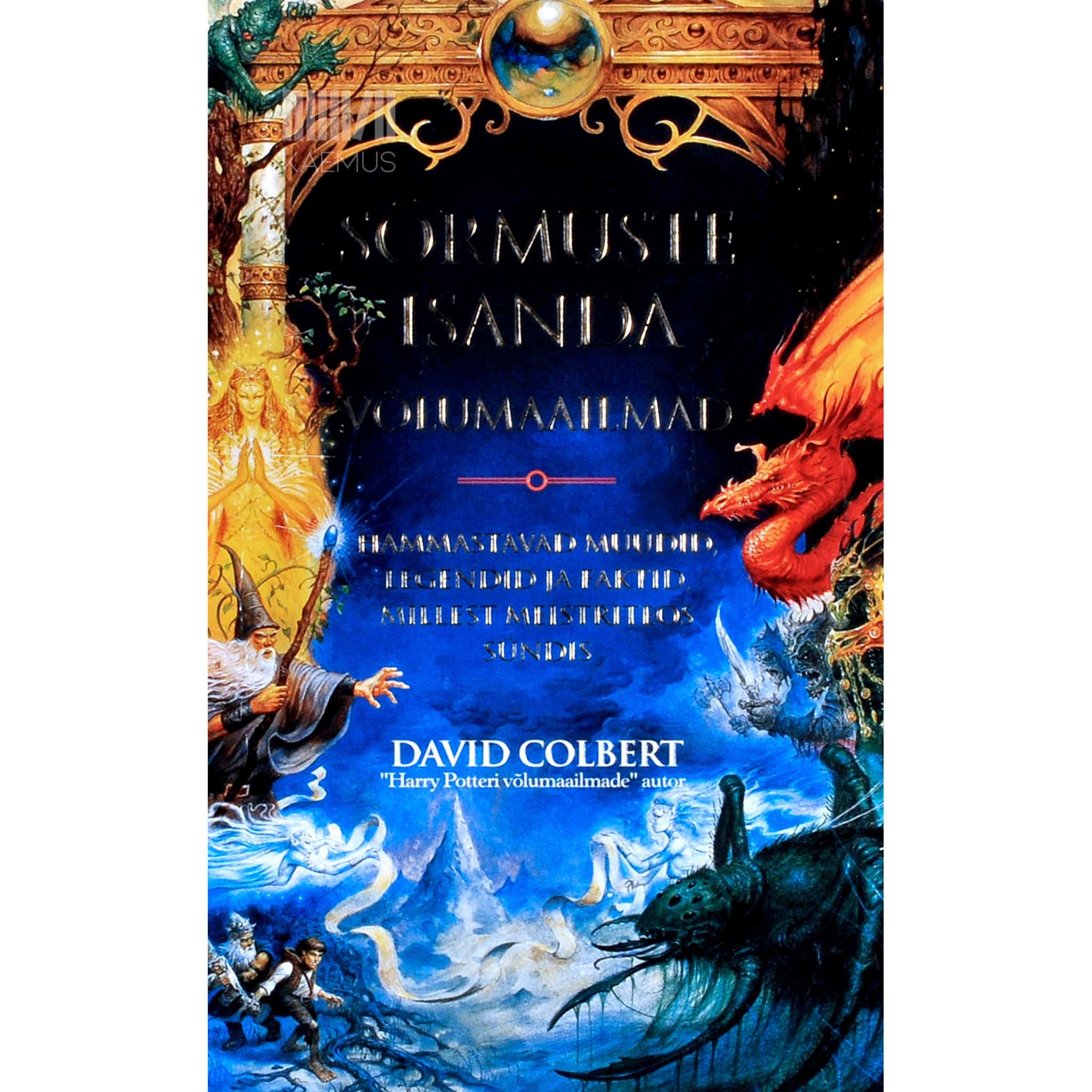 David Colbert Sõrmuste Isanda võlumaailmad. Hämmastavad müüdid, legendid ja faktid, millest meistriteos sündis