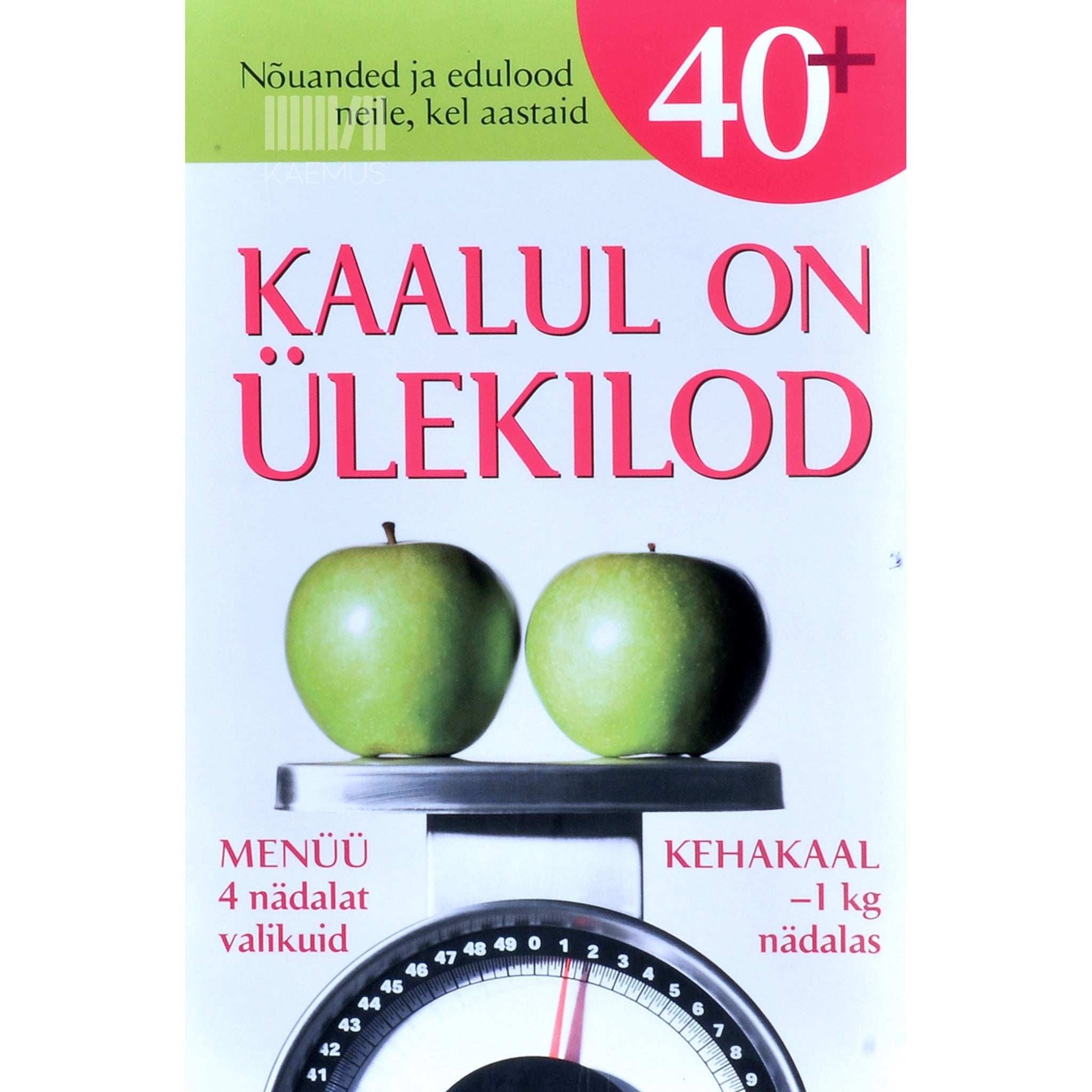 … Kaalul on ülekilod. Nõuanded ja edulood neile, kel aastaid 40+ Figuurisõprade nelja nädala menüü + ostunimekiri salened 1 kg nädalas