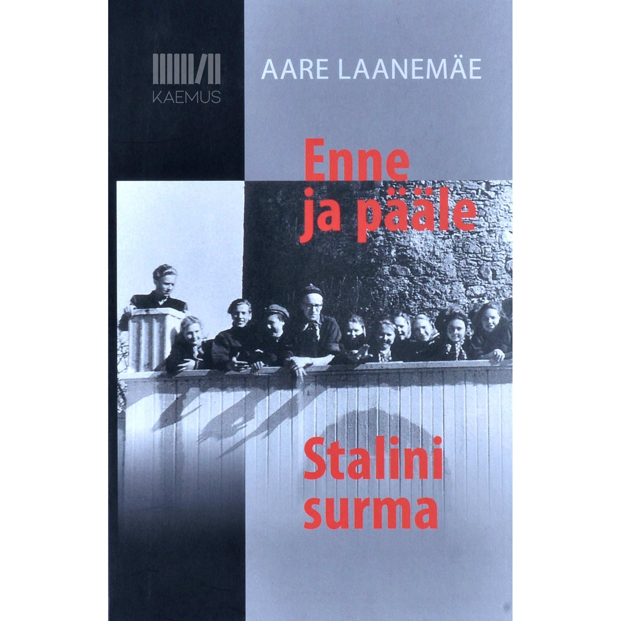 Aare Laanemäe Enne ja pääle Stalini surma. Haapsalus õpetajaks õppimas, 1952-1956