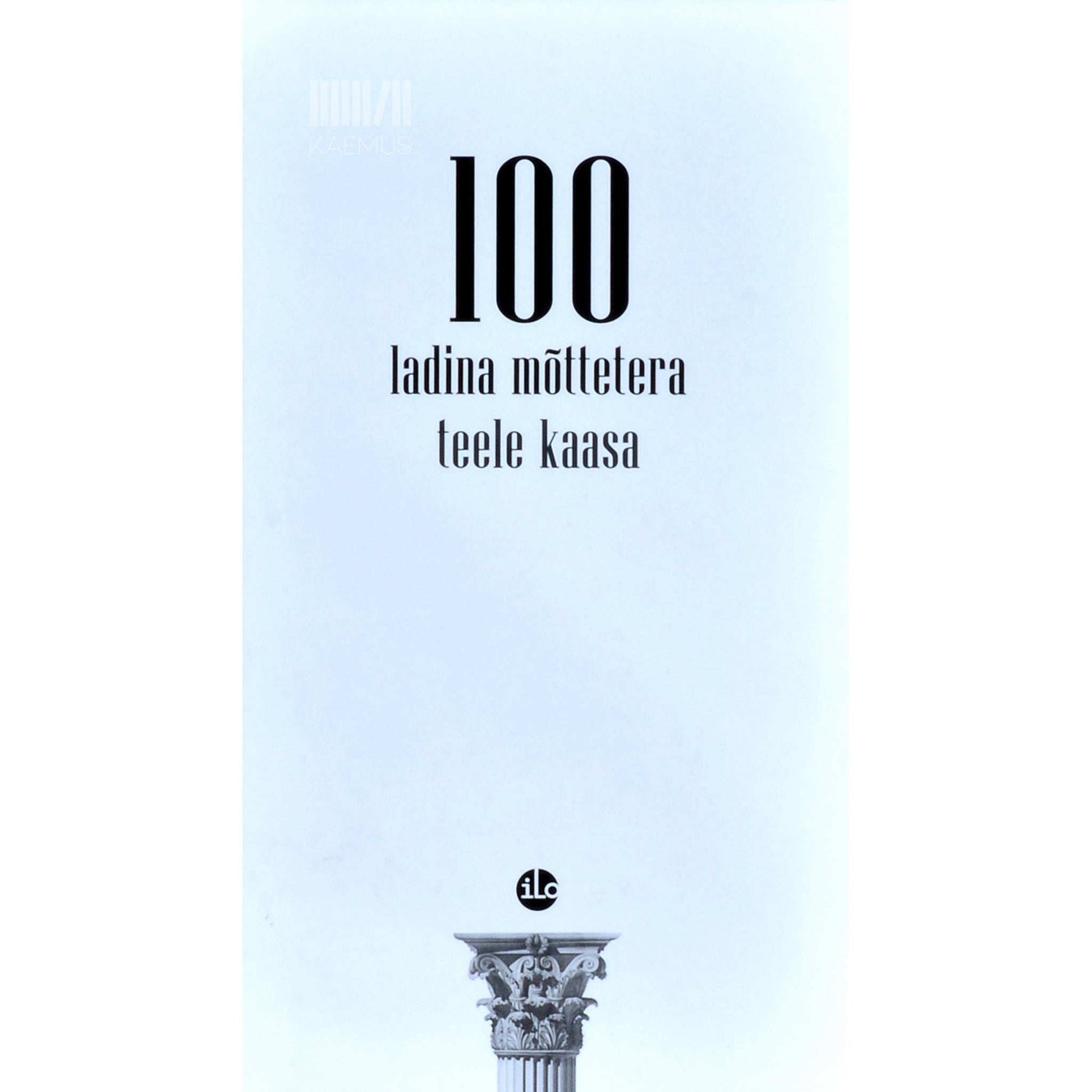 ... - 100 ladina mõttetera teele kaasa