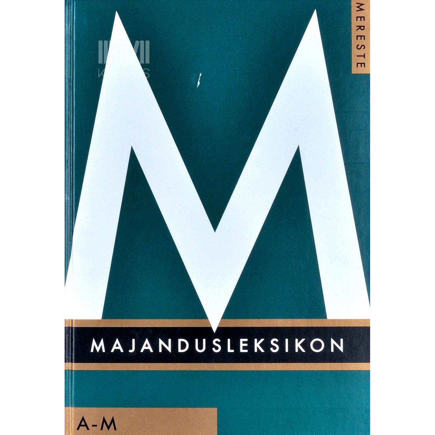 Uno Mereste - Majandusleksikon. A-M 1. osa