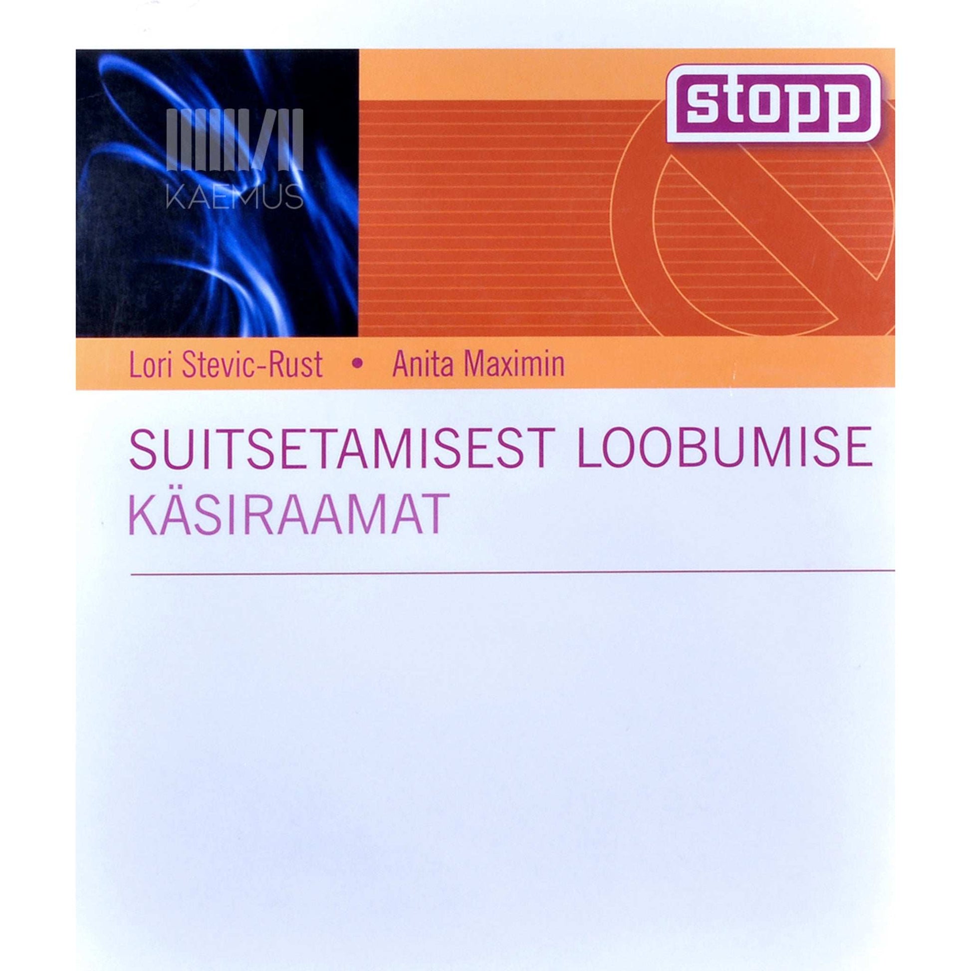 Anita Maximin, Lori Stevic-Rust - Suitsetamisest loobumise käsiraamat