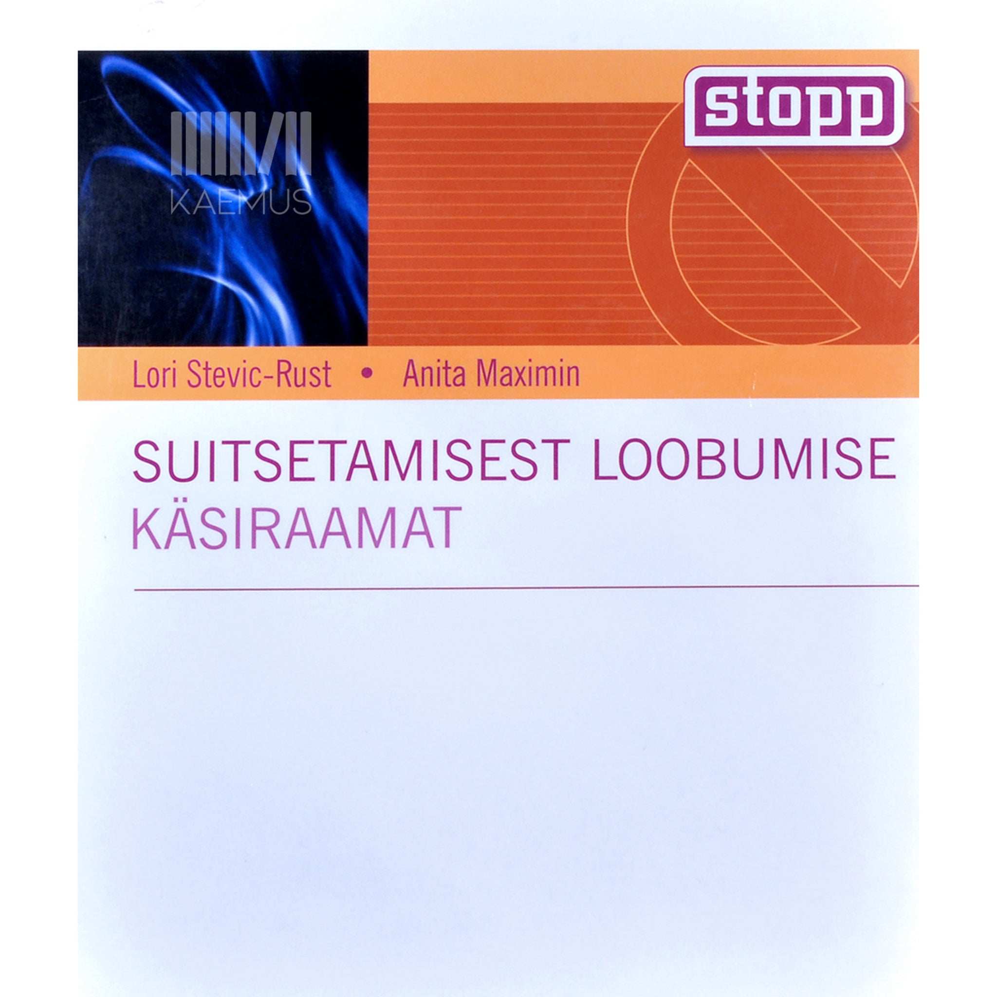 Anita Maximin, Lori Stevic-Rust Suitsetamisest loobumise käsiraamat