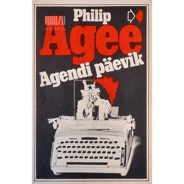 Philip Agee - Agendi päevik. Ameerika Luure Keskagentuuri tegevusest
