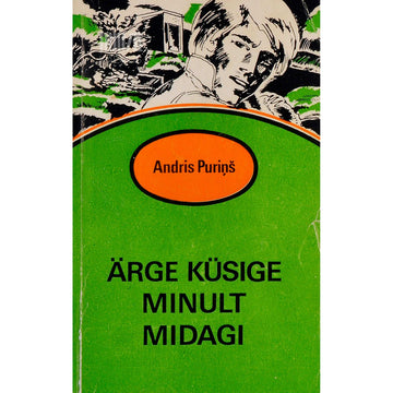 Andris Purinš - Ärge küsige minult midagi