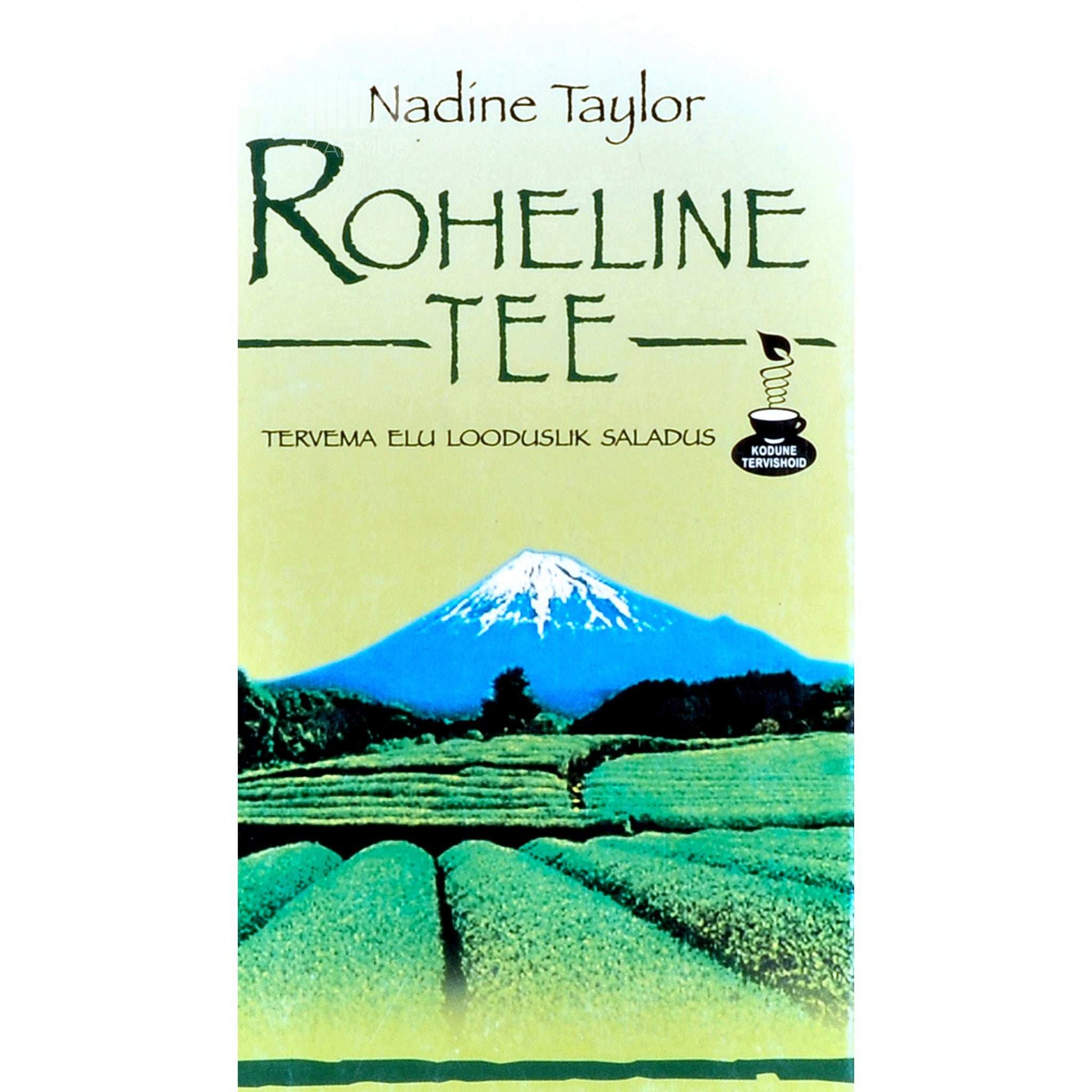 Nadine Taylor - Roheline tee. Tervema elu looduslik saladus