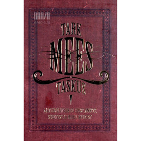 … Tark mees taskus. Ajatuid elutarkusi edust, õnnest…