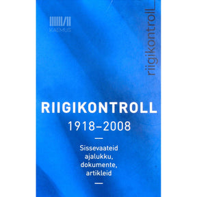 … Riigikontroll 1918-2008. Sissevaateid ajalukku, dokumente, artikleid