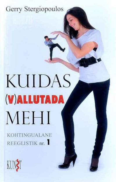 Kuidas (v)allutada mehi. Kohtingualane reeglistik nr. 1 - Kaemus